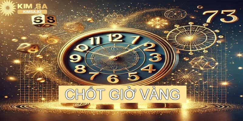 Kinh nghiệm chốt giờ vàng