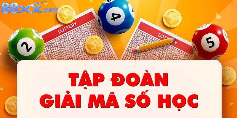 Tập Đoàn Giải Mã Số Học 88XX